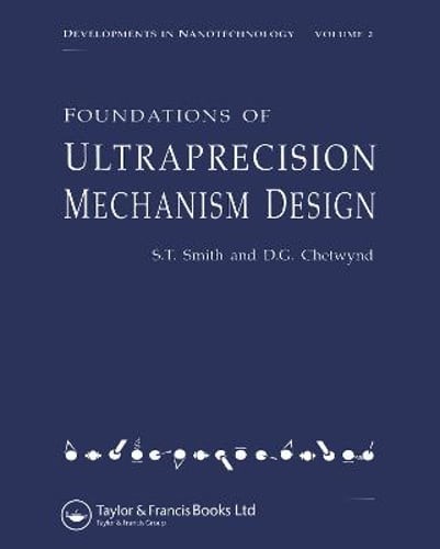 Foundations of Ultra-Precision Mechanism Design by Stuart T. Smith: New