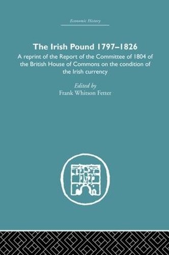 The Irish Pound, 1797-1826 – 9781138879829