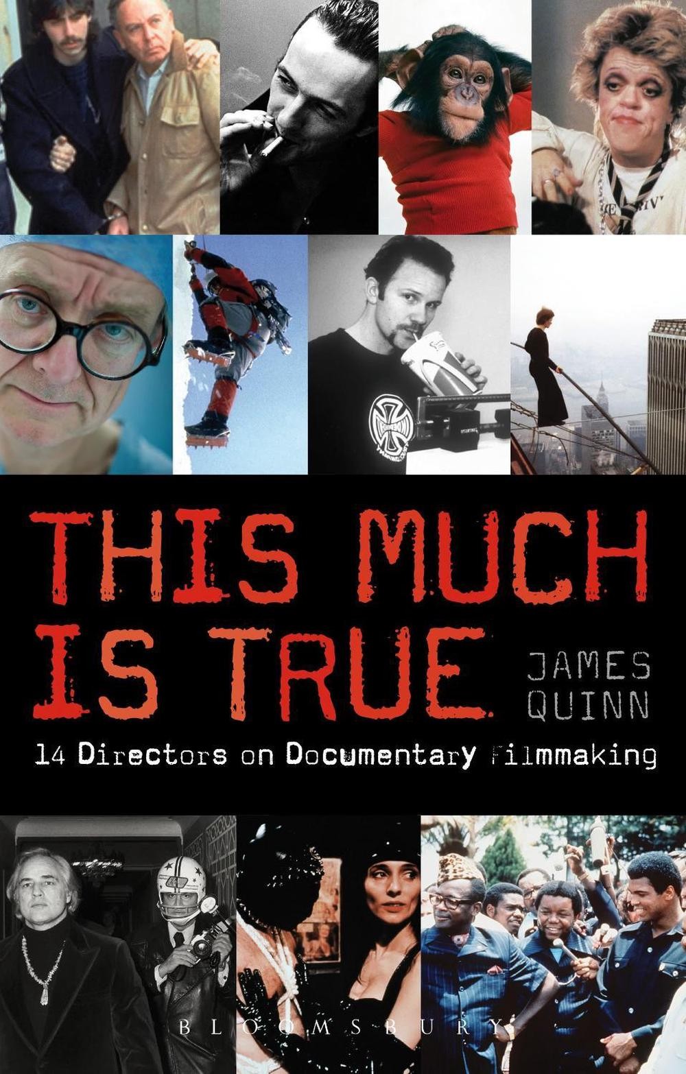 This Much is True: 14 Directors on Documentary Filmmaking by James Quinn (Englis