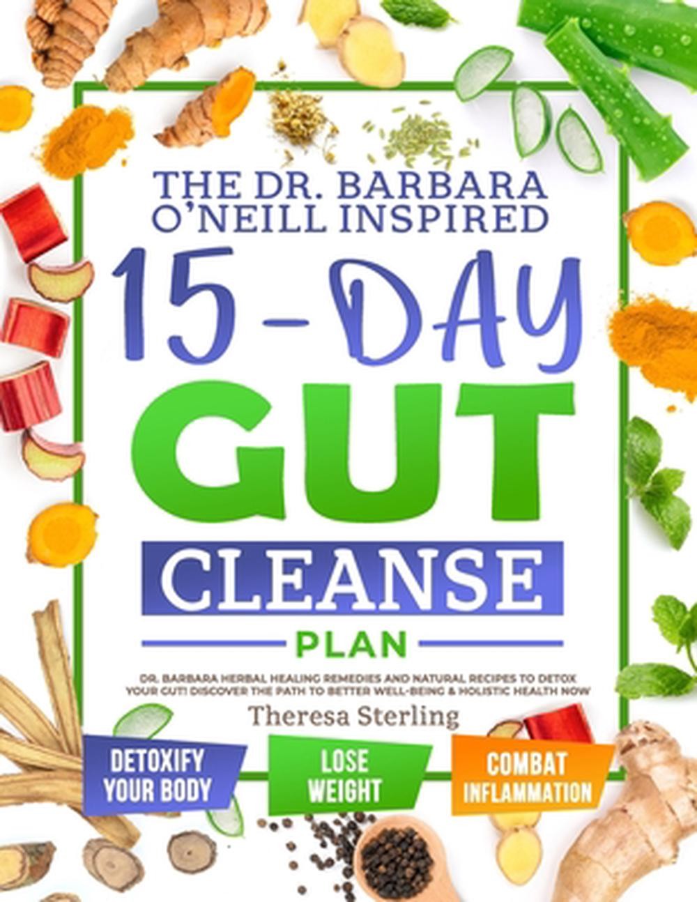 The Dr. Barbara O’Neill Inspired 15-Day Gut Cleanse Plan: Dr. Barbara Herbal Hea