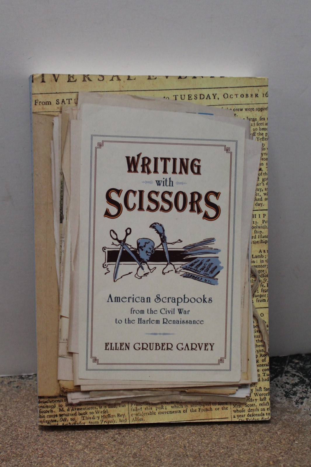Writing with Scissors : American Scrapbooks from the Civil War to the Harlem…
