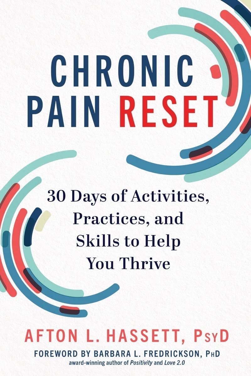Chronic Pain Reset: 30 Days of Activities, Practices, and Skills to Help You Thr
