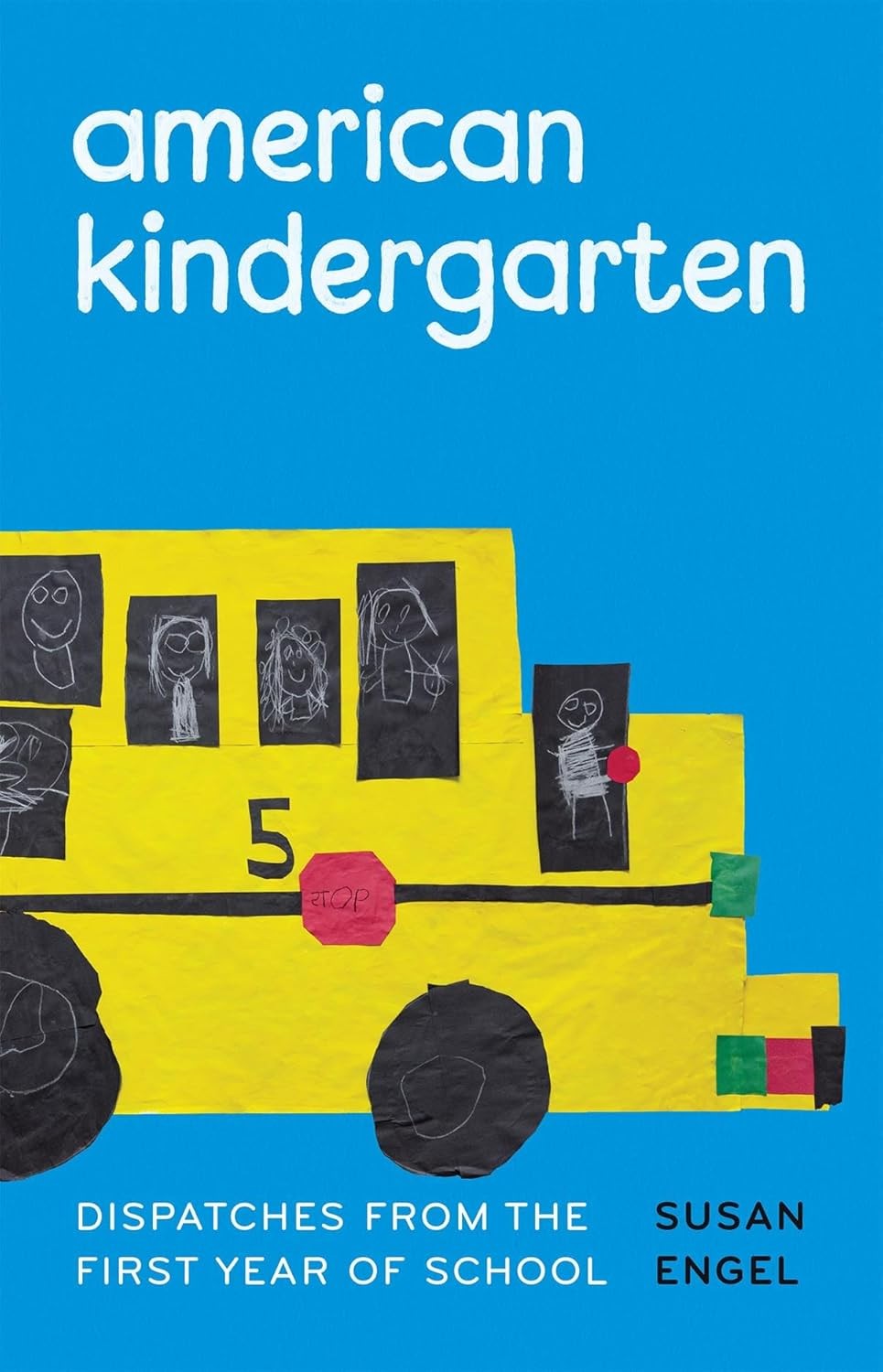 American Kindergarten: Dispatches from the First Year of School Hardcover