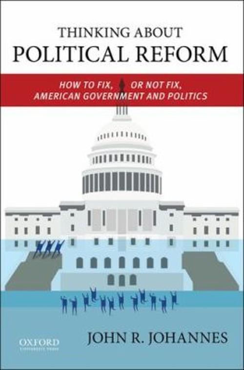 Thinking about Political Reform : How to Fix, or Not Fix, America