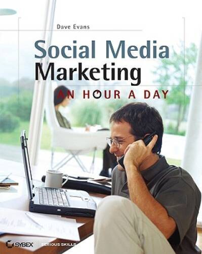 Social Media Marketing: An Hour a Day – Paperback By Evans, Dave – GOOD