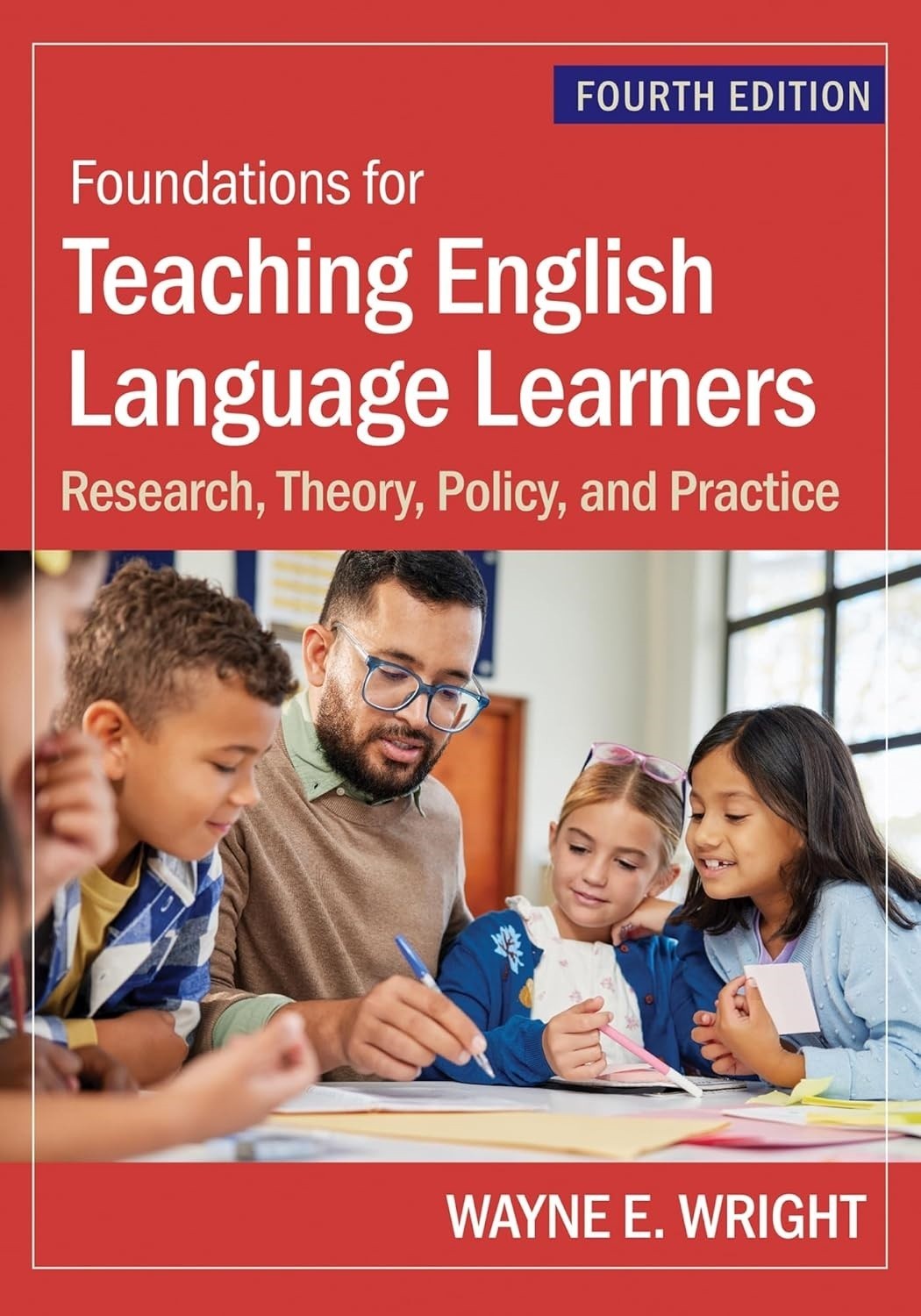 Foundations for Teaching English Language Learners: Research, Theory, Policy, an