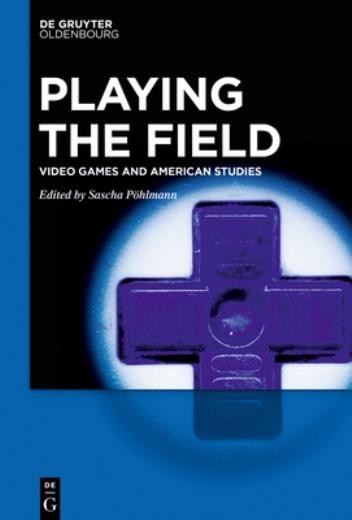 Playing The Field: Video Games And American Studies