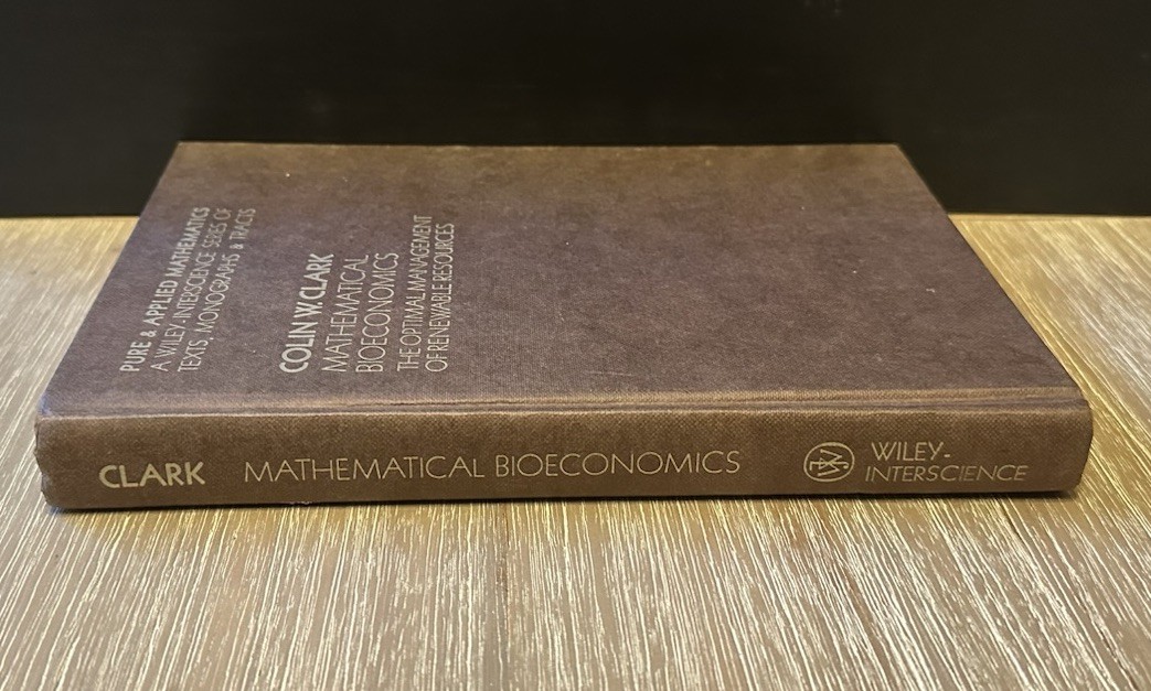 Mathematical Bioeconomics: Management of Renewable Resources by Colin Clark 1976