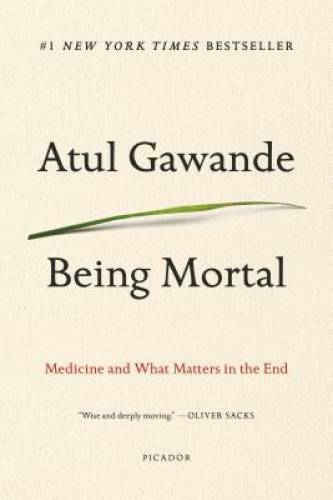 Being Mortal: Medicine and What Matters in the End – Paperback – GOOD