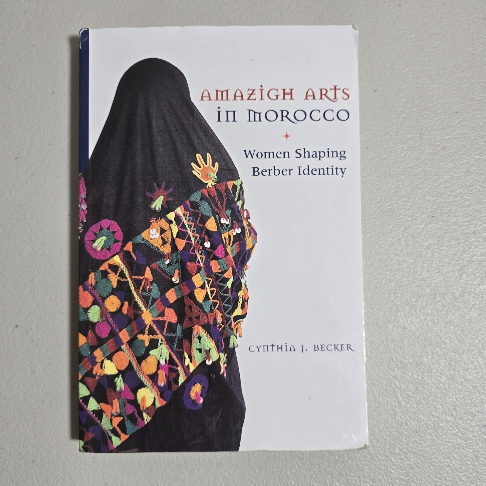 Amazigh Arts in Morocco by Cynthia Becker – Paperback Women Shaping Berber Ident