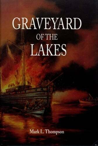 Graveyard of the Lakes by Mark L Thompson: New