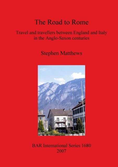 Matthews – Road to Rome Travel and travellers between England and Ita – X555z