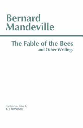 Hackett Classics Ser.: Fable of the Bees and Other Writings by Bernard …