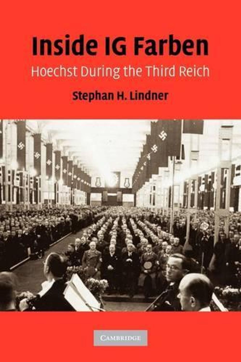 Inside IG Farben: Hoechst During the Third Reich by Stephan H. Lindner (English)