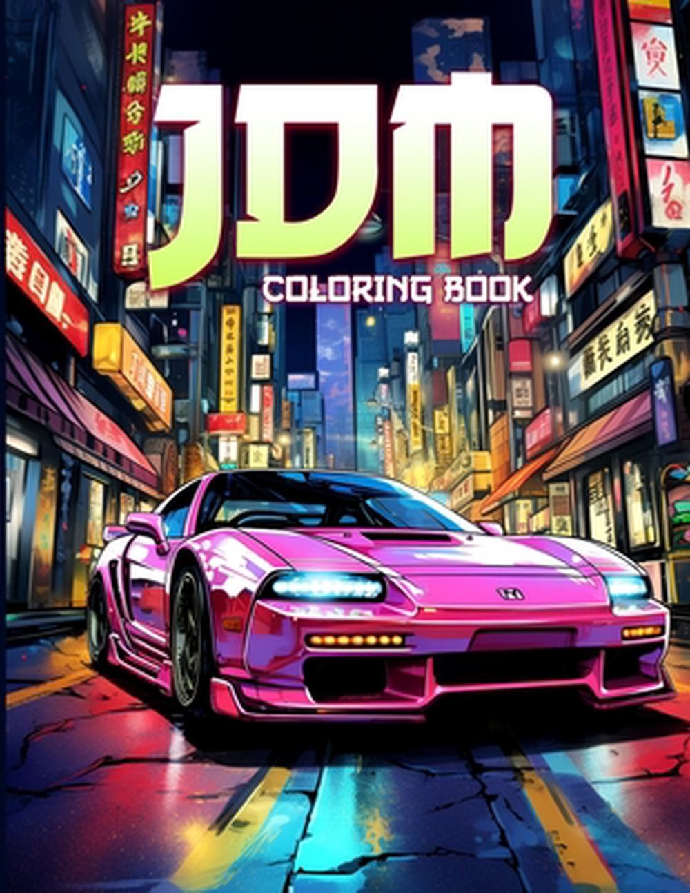 JDM Coloring Book: JDM Racing Coloring Pages Featuring 50 Beautiful Japanese Mod