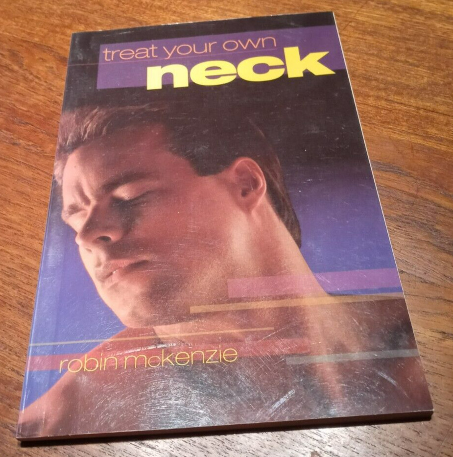 2006 – Treat Your Own Neck 4th Ed – Robin Mckenzie – paperback – 46 pages