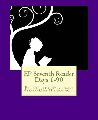 EP Seventh Reader Days 1-90: Part of the Easy Peasy All-in-One Homes – VERY GOOD
