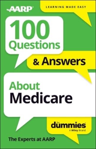 100 Questions & Answers About Medicare For Dummies (Paperback)