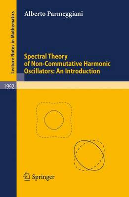 Spectral Theory of Non-Commutative Harmonic Oscillators: An I… – 9783642119217