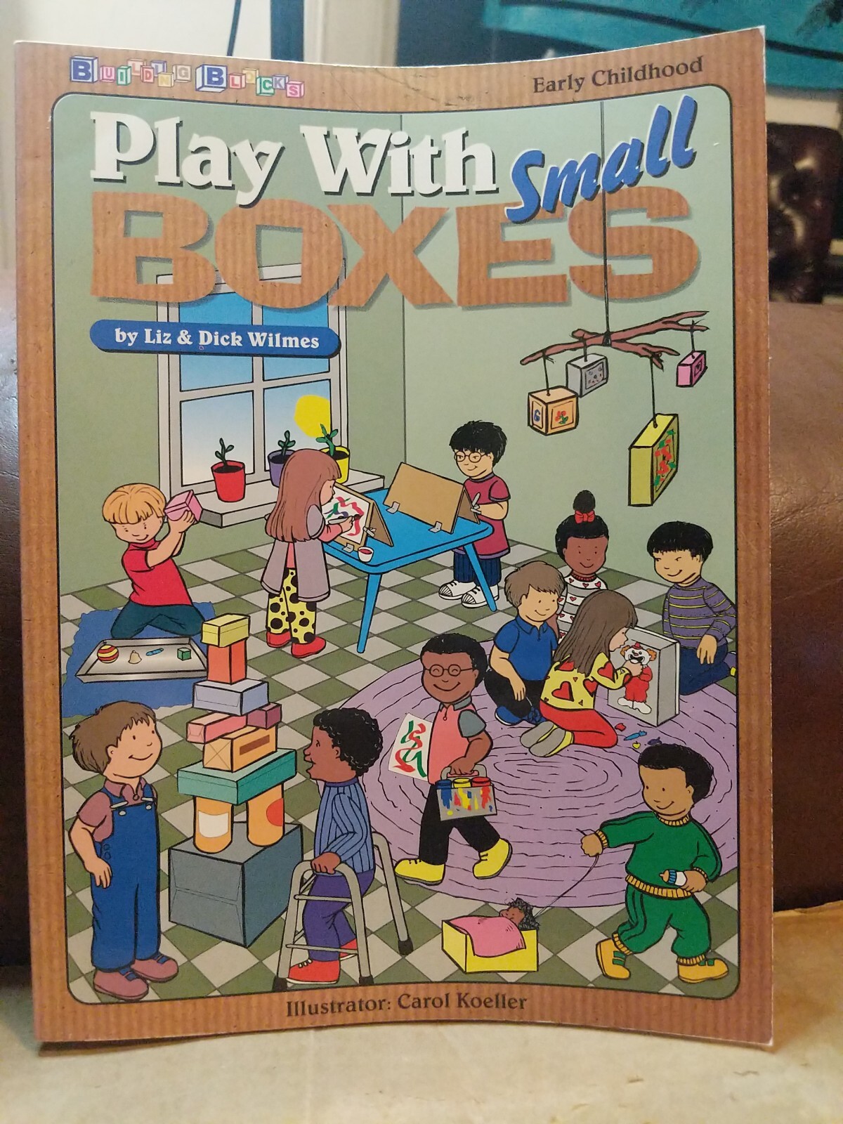 Play with Small Boxes by Liz and Dick Wilmes, Building Bricks Early Childhood