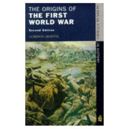The Origins Of The First World War (2nd Edition) by Gordon Martel