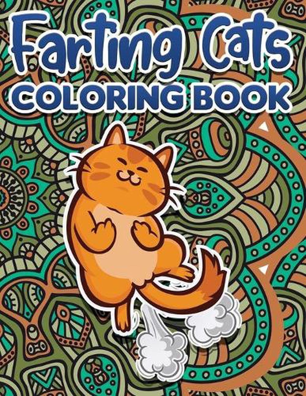 Farting Cats Coloring Book: Funny Coloring Pages for Adult Relaxation Anti Stres