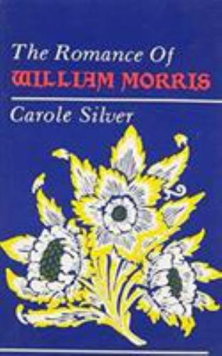 Romance Of William Morris Silver, Carole Paperback Used – Very Good