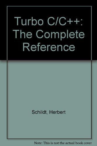 Turbo C/C++: The Complete Reference (Borland-Osborne/McGraw-Hill Programming …
