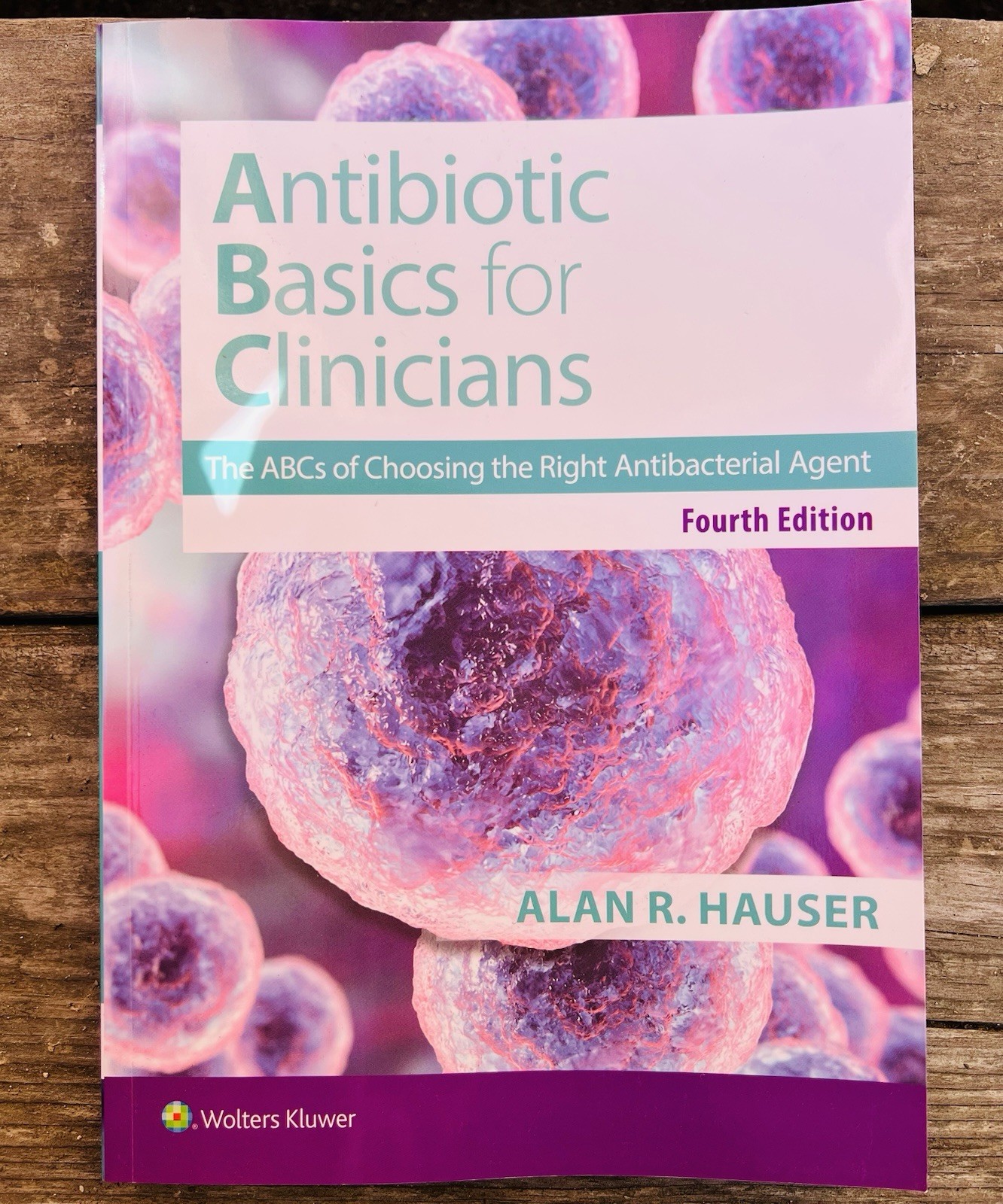 Antibiotics Basics for Clinicians : The ABCs of Choosing the Right Antibacterial