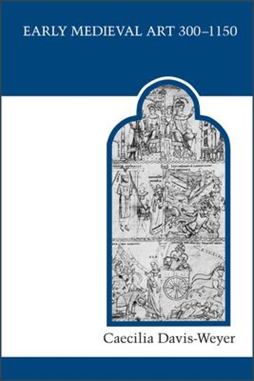 Early Medieval Art 300-1150 : Sources and Documents Caecilia Davi