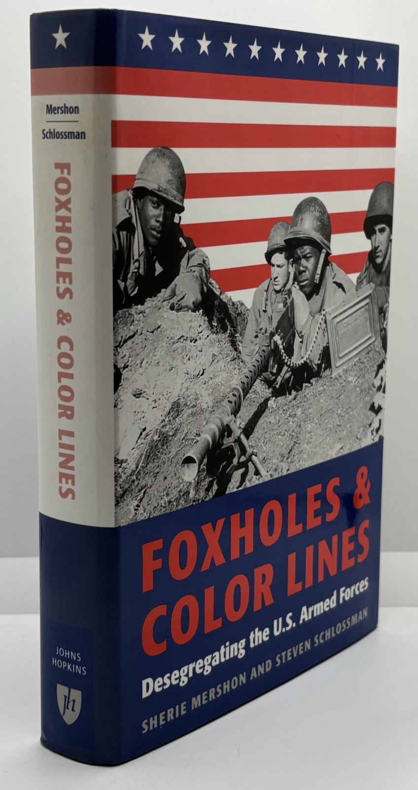 Foxholes and Color Lines : Desegregating the U. S. Armed Forces | Ex-Library