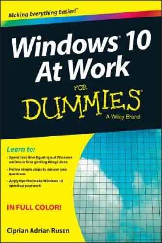 Windows 10 At Work For Dummies – Paperback By Rusen, Ciprian Adrian – VERY GOOD