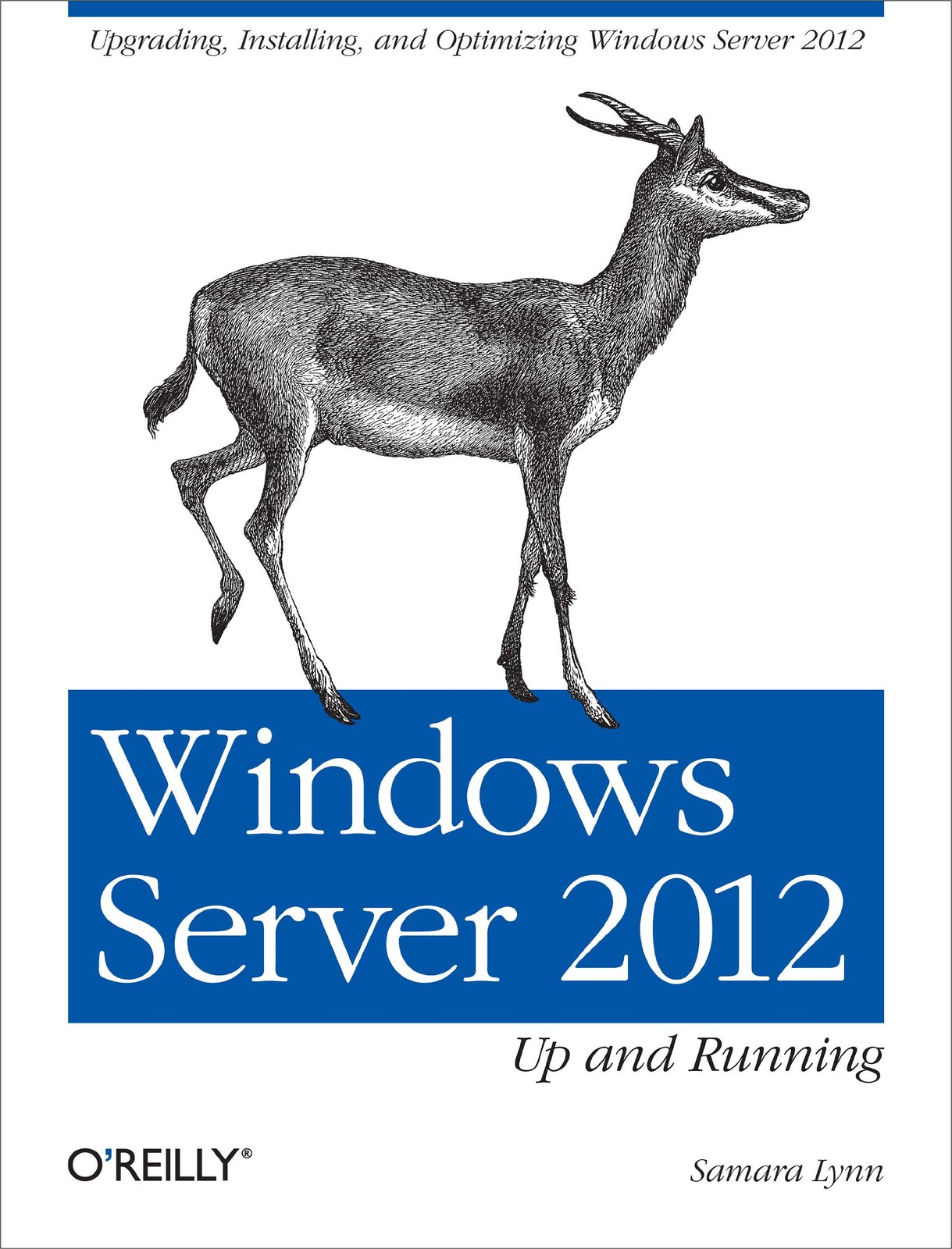 Windows Server 2012: Up and Running: Upgrading, Installing, and Optimizing W…