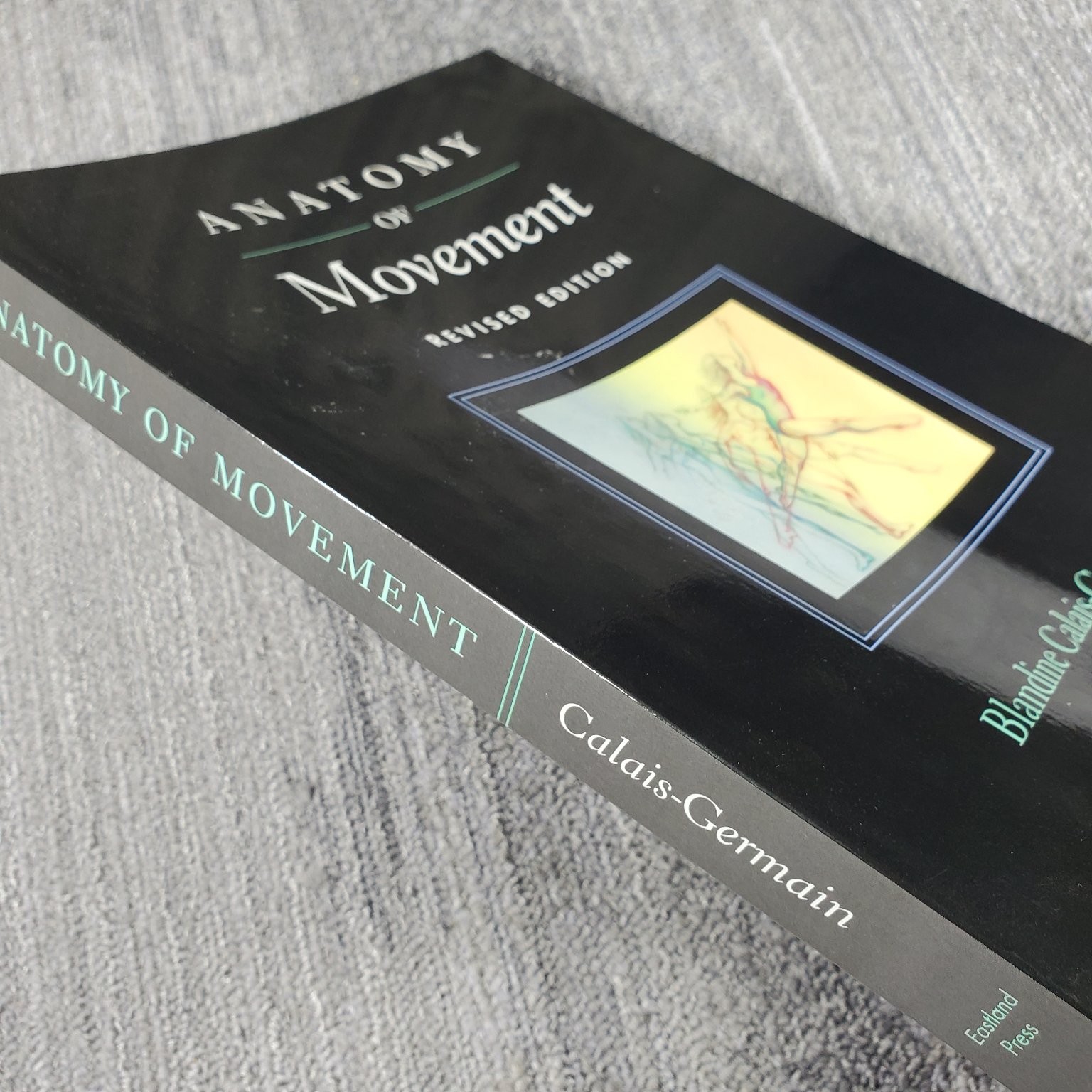 Anatomy of Movement Blandine Calais-Germain 2014 Illustrated Trade Paperback