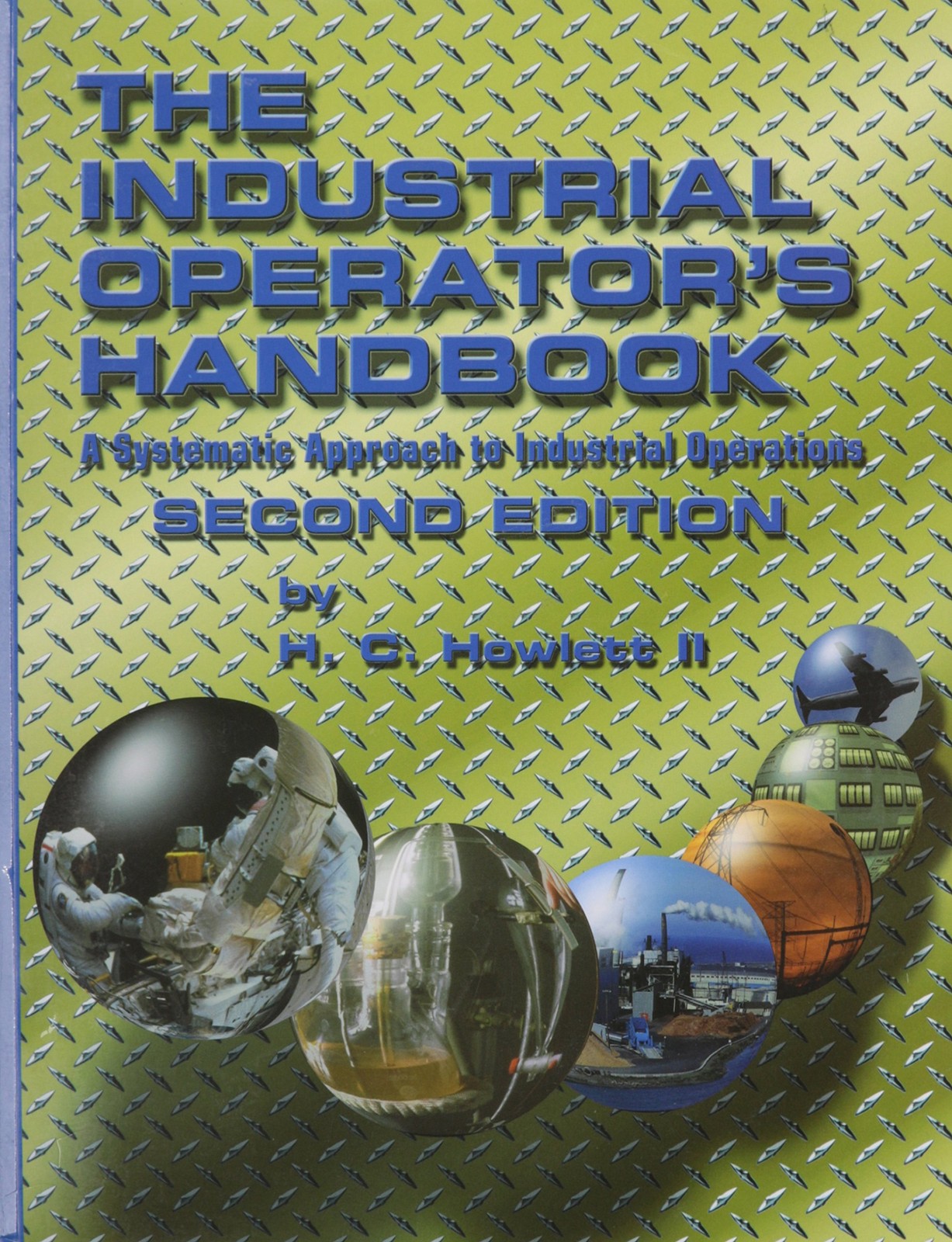 Industrial Operator’s Handbook, 2nd Edition A Systematic Approach to Industr…