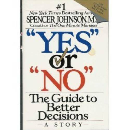 Yes or No: The Guide to Better Decisions – Hardcover – GOOD