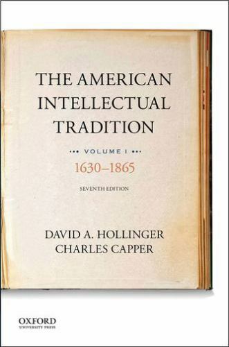 The American Intellectual Tradition: Volume I: 1630 to 1865 –