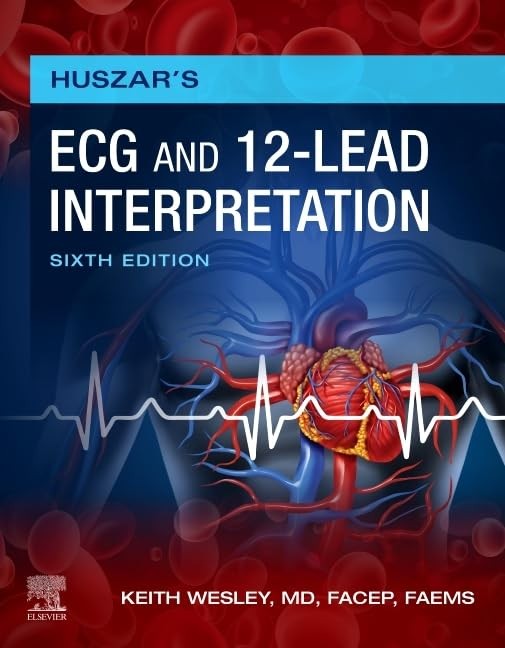 HUSZAR’S ECG AND 12-LEAD INTERPRETATION BY Keith Wesley Md PAPERBACK
