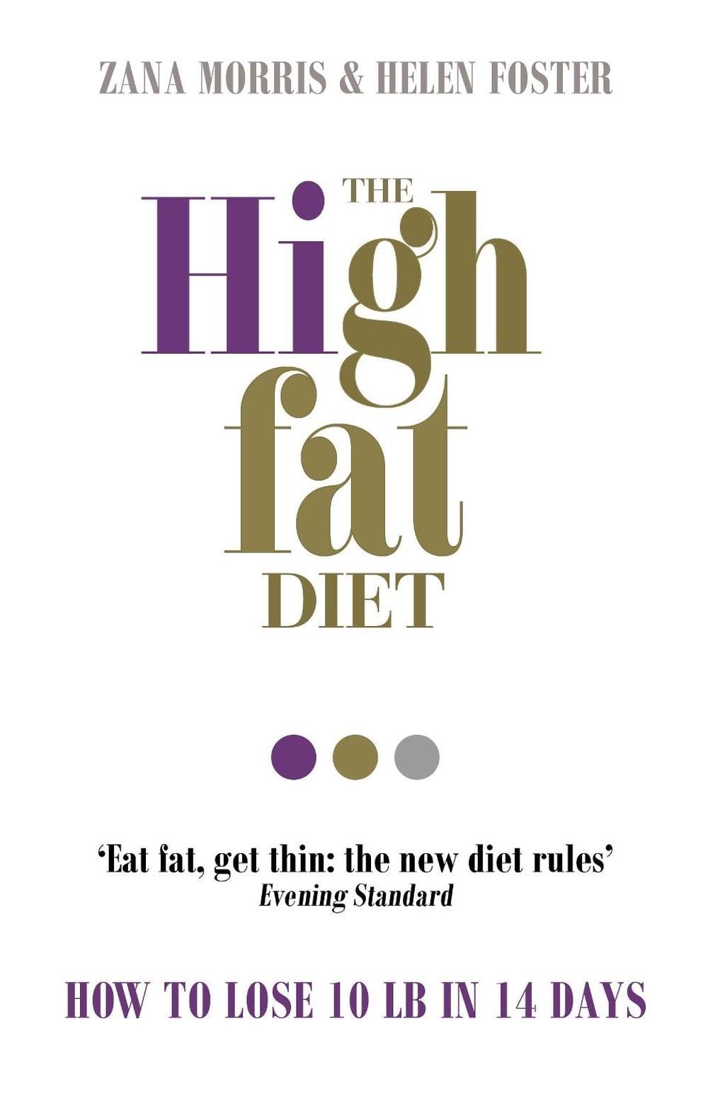 The High Fat Diet: How to lose 10 lb in 14 days by Zana Morris (English) Paperba