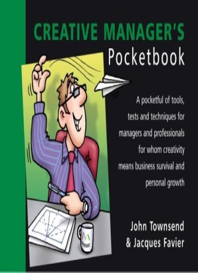 The Creative Manager’s Pocketbook (Management Pocket Book Series