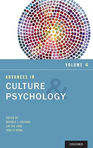 ADVANCES IN CULTURE AND PSYCHOLOGY, VOLUME 4 By Ying-yi Hong & Michele J. VG