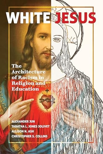 White Jesus: The Architecture of Racism in Reli…, Jun