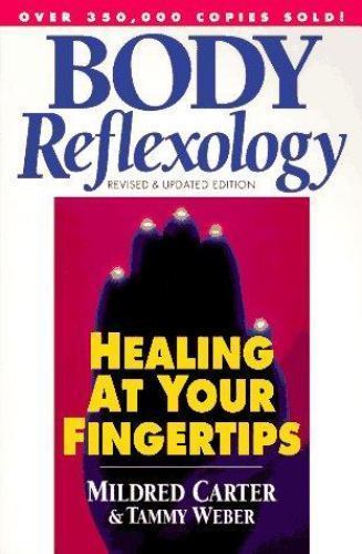 Body Reflexology: Healing at Your Fingert- 0132997282, hardcover, Mildred Carter
