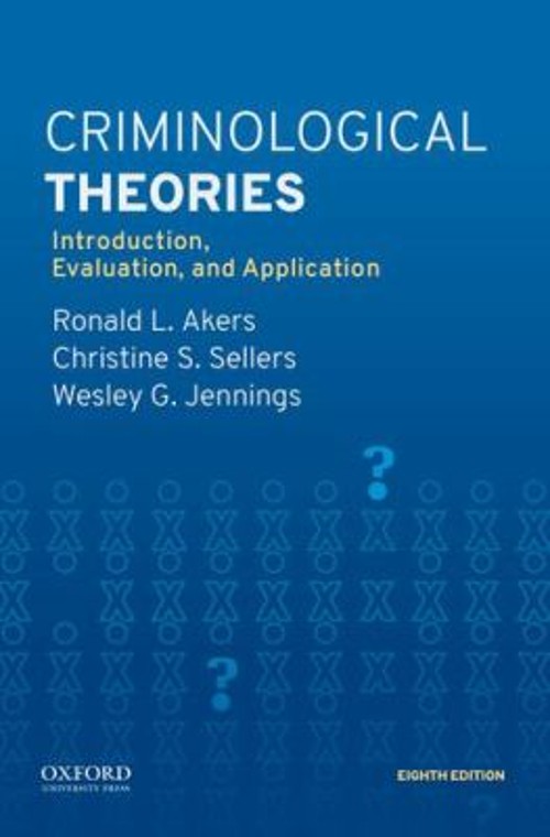 Criminological Theories : Introduction, Evaluation, and Applicati