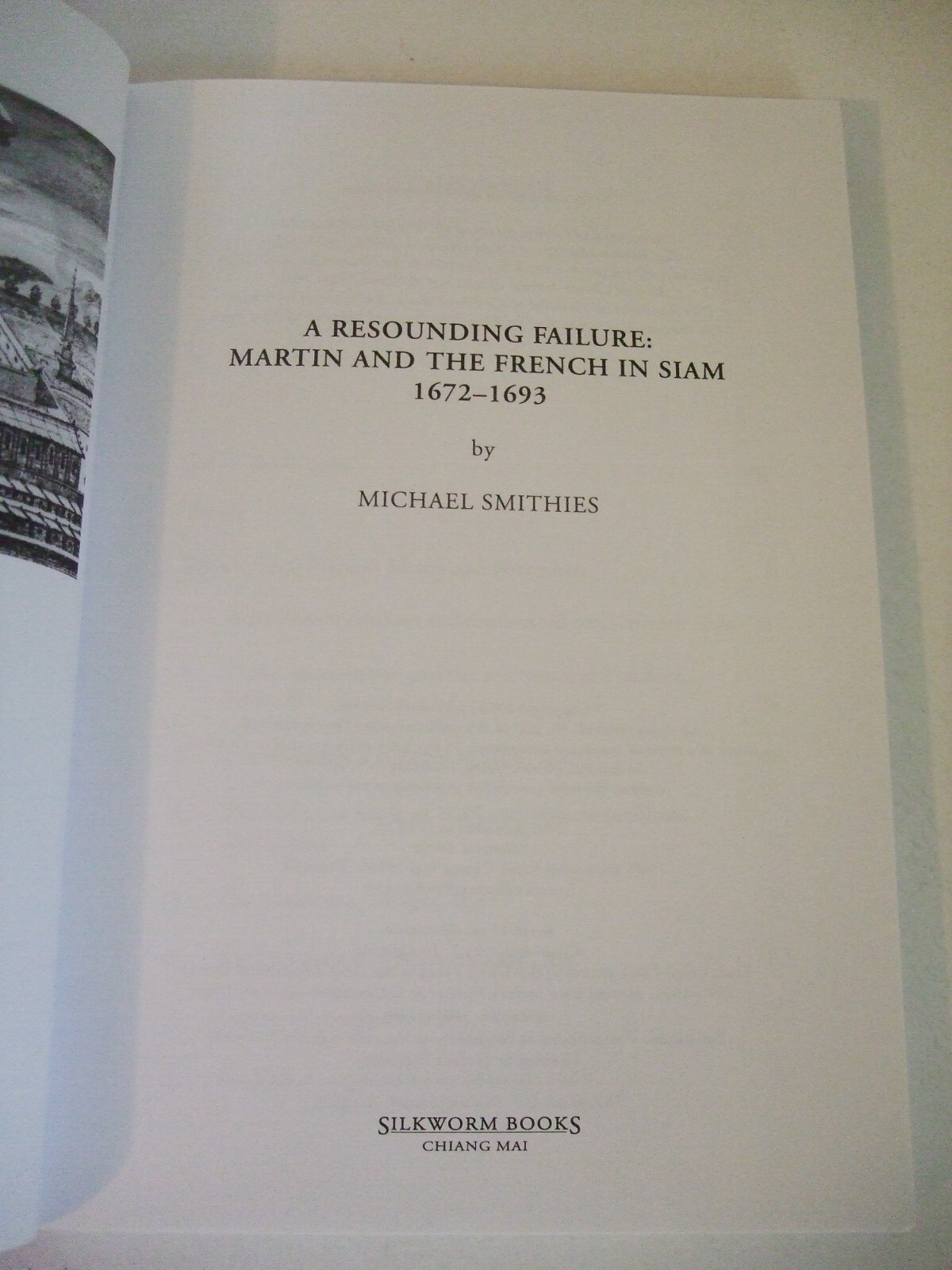A Resounding Failure: Martin & the French in Siam 1672–1693 by Michael Smithies