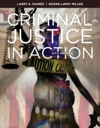Criminal Justice In Action by Gaines