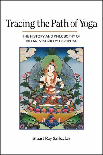 Tracing the Path of Yoga: The History and Philosophy of Indian Mind-Body Discip