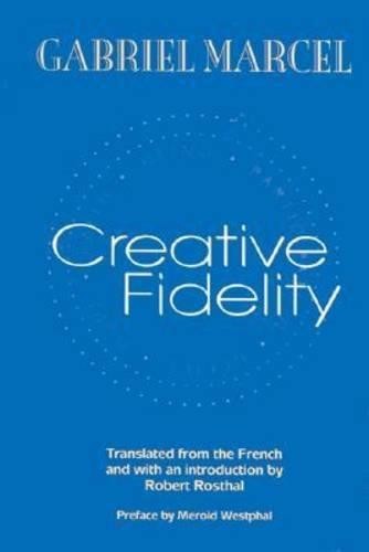 Gabriel Marcel Creative Fidelity (Hardback)