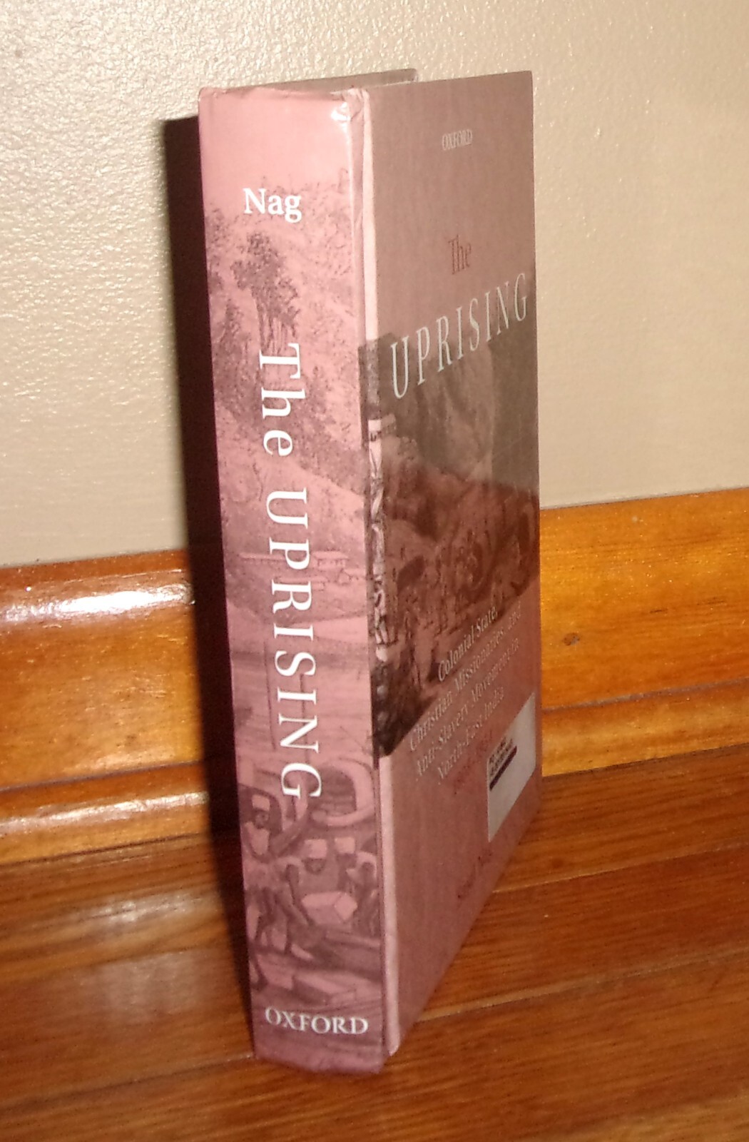 THE UPRISING-Colonial State, Christian Missionaries, North-East India 1908-54 HC