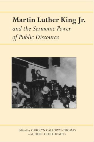 Martin Luther King, Jr. And the Sermonic Power of Public Discourse, Paperback…